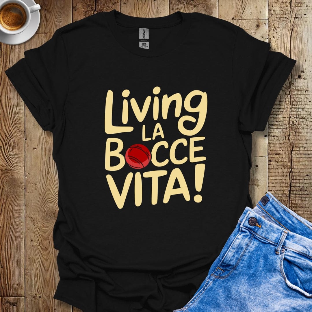 Living La Bocce Vita T-shirt