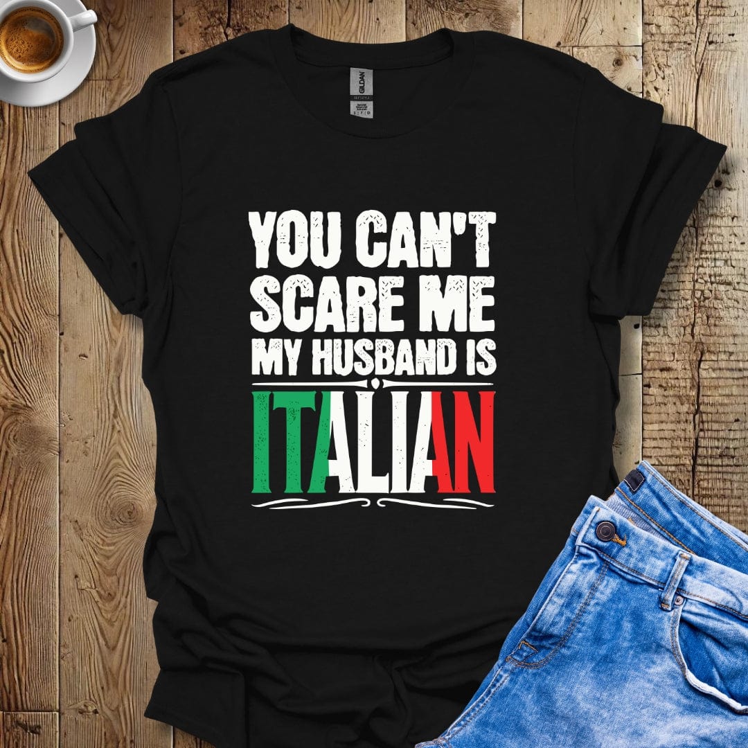 Funny You Can't Scare Me My Husband Is Italian Halloween T-shirt