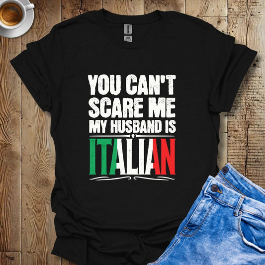 Funny You Can't Scare Me My Husband Is Italian Halloween T-shirt