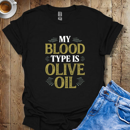 My Blood Type Is Olive Oil Italian Pride T-shirt