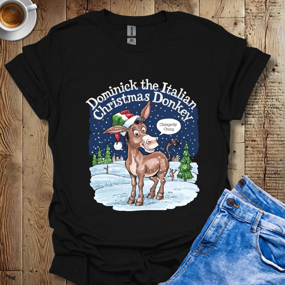 Dominick the Italian Christmas Donkey Chingedy Ching Italian Pride T-shirt