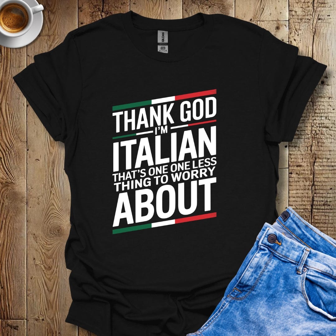 Thank God I'm Italian T-shirt