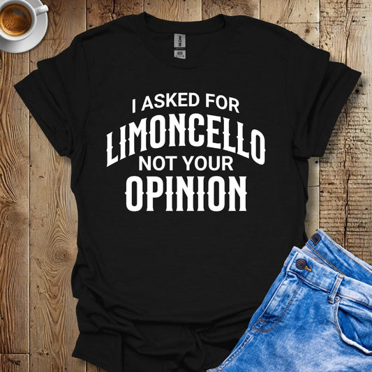 Funny Sarcastic I Asked for Limoncello Italian Food T-shirt