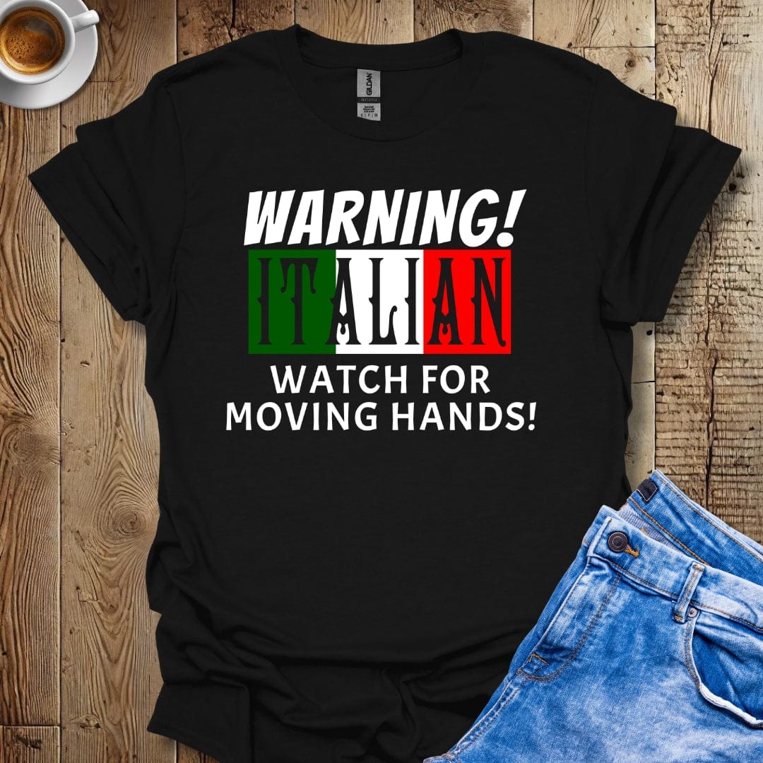 Warning Italian Watch For Moving Hands T-Shirt