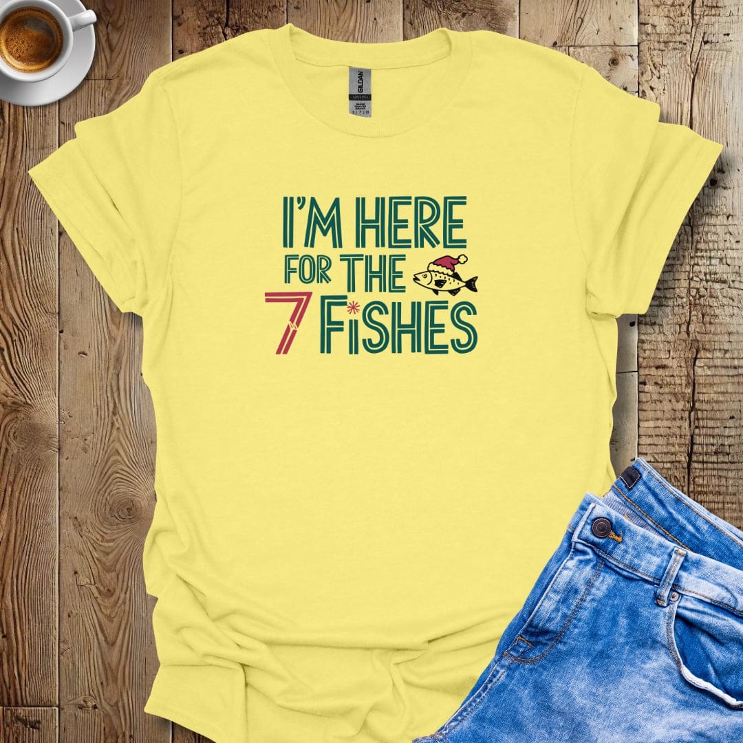 I'm Here for the Seven Fishes T-Shirt