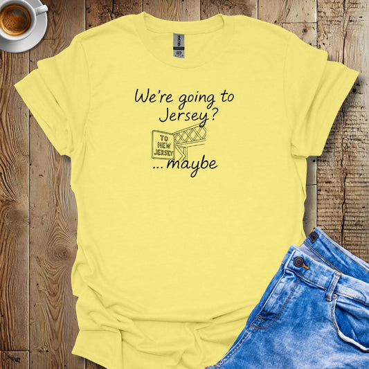 We're Going to Jersey Godfather Quote T-shirt