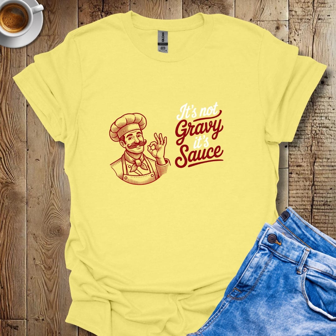 Chef Kiss It's Not Gravy It's Sauce Italian Foodie T-Shirt