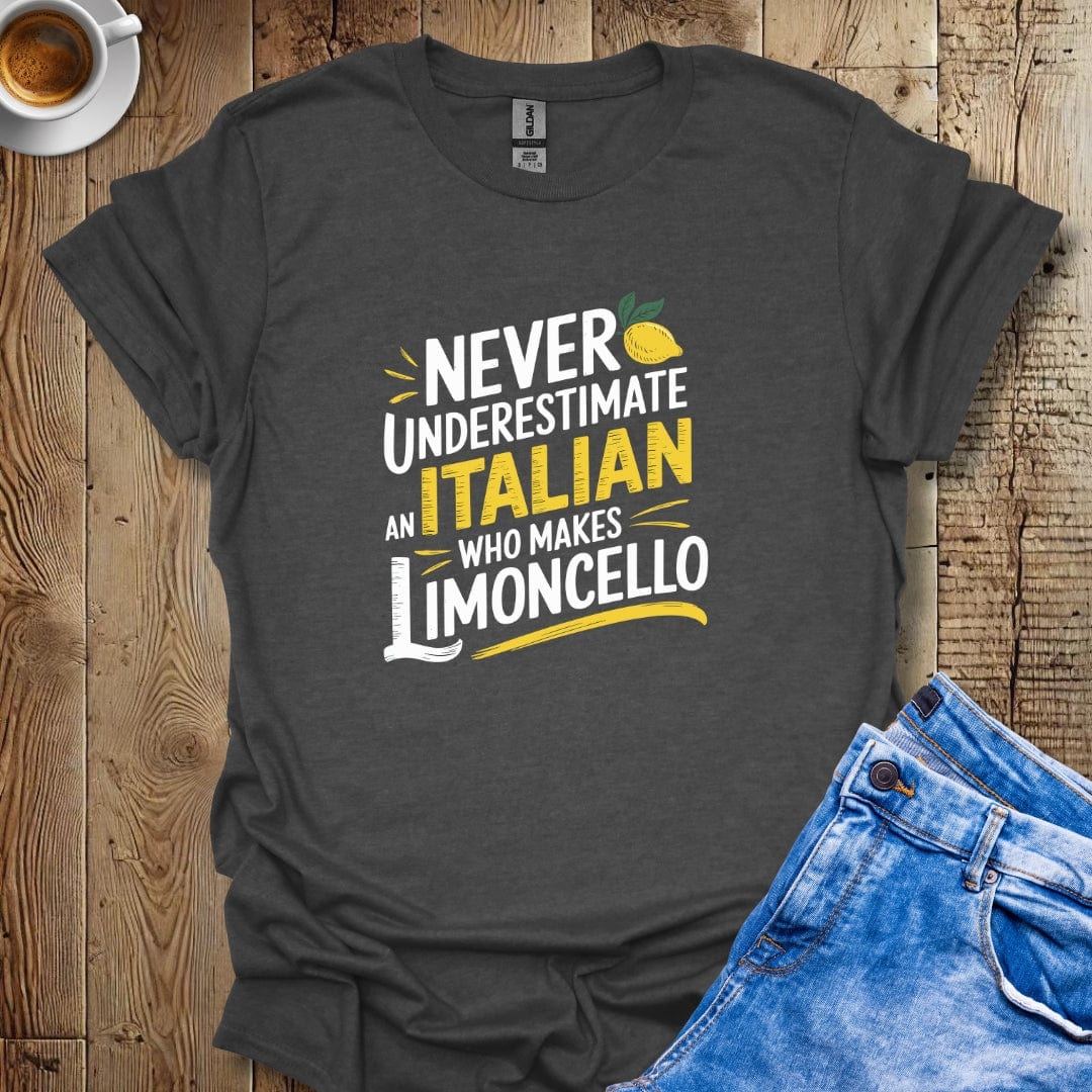 Never Underestimate an Italian Who Makes Limoncello T-Shirt