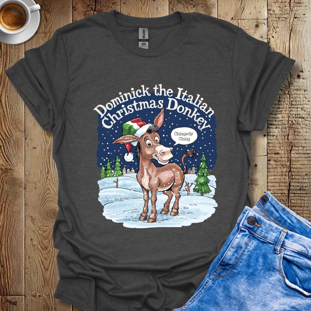 Dominick the Italian Christmas Donkey Chingedy Ching Italian Pride T-shirt