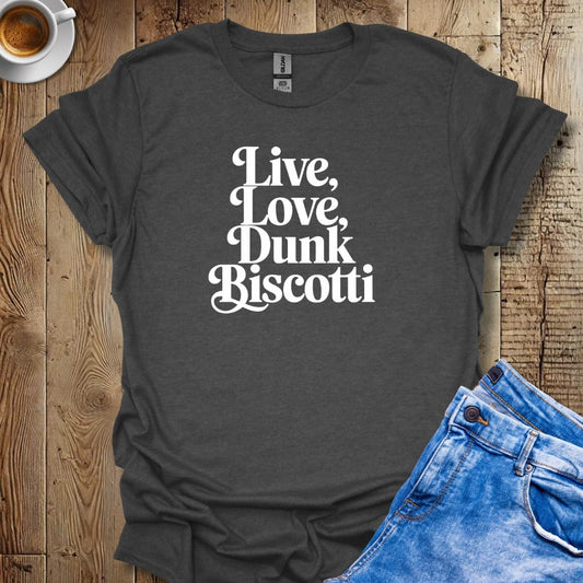 Live Love Dunk Biscotti T-shirt