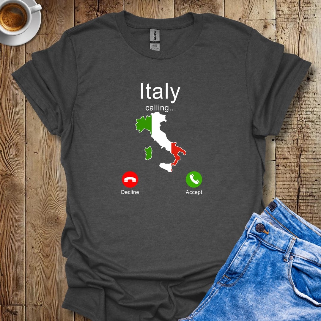 Italy is Calling and I Must Go T-shirt