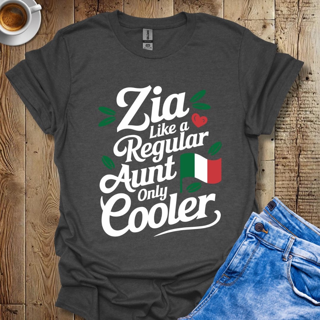 Zia Like a Regular Aunt Only Cooler Italian Pride T-shirt