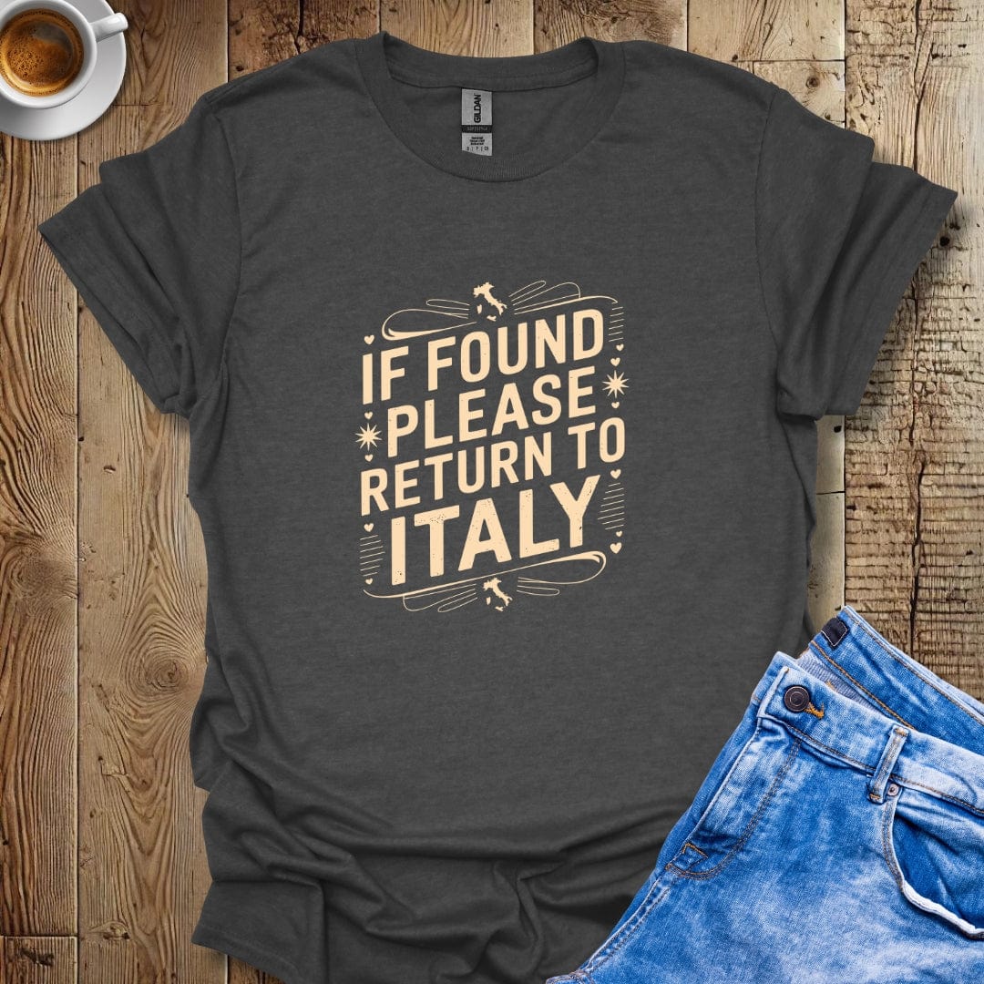 If Found Please Return to Italy T-shirt