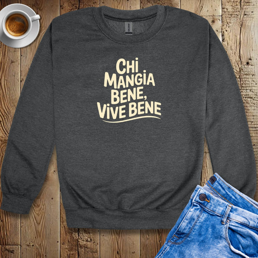 Chi Mangia Bene Vive Bene Sweatshirt