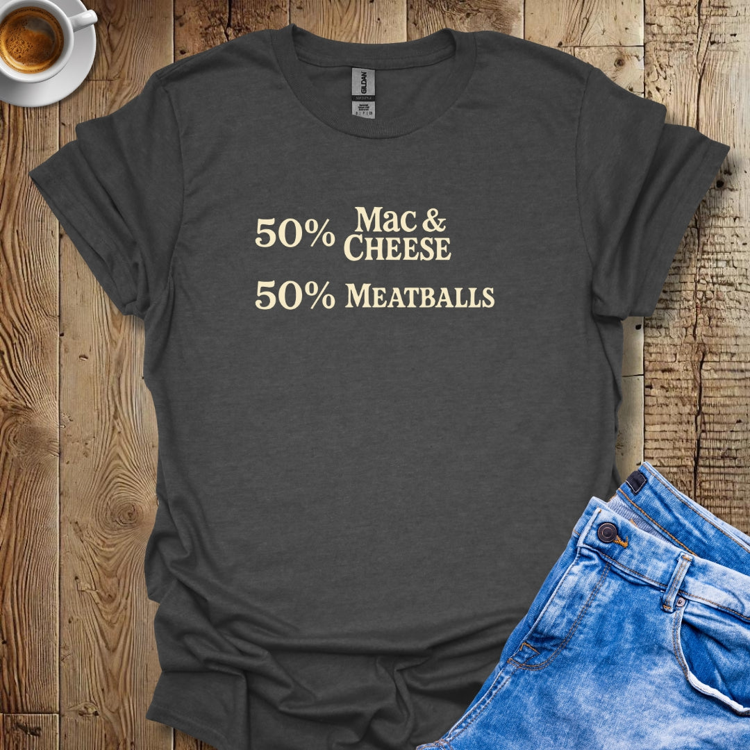50% Mac & Cheese 50% Meatballs Half Italian African American T-shirt