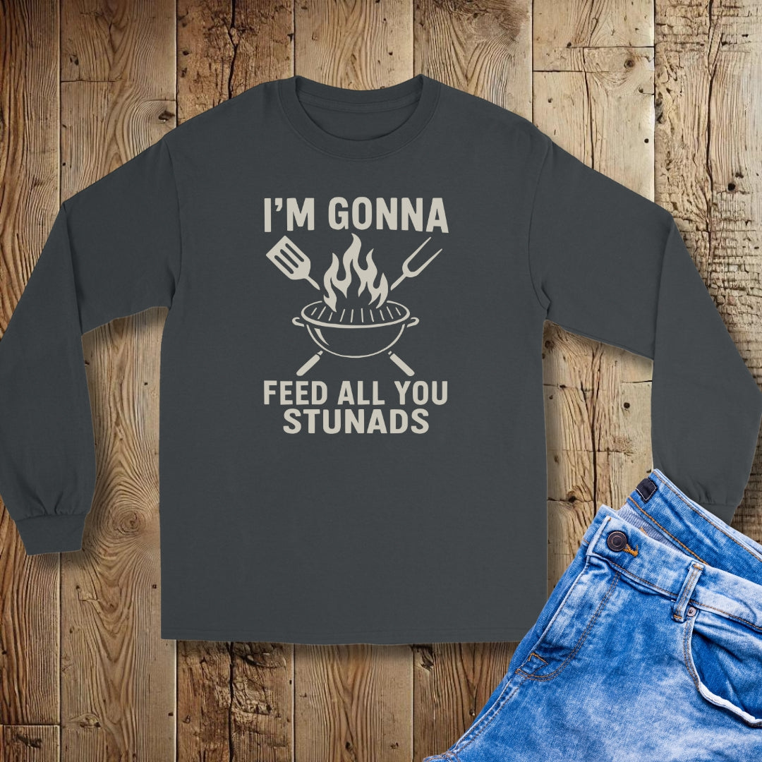 I'm Gonna Feed You Stunads Unisex Long Sleeve Tee