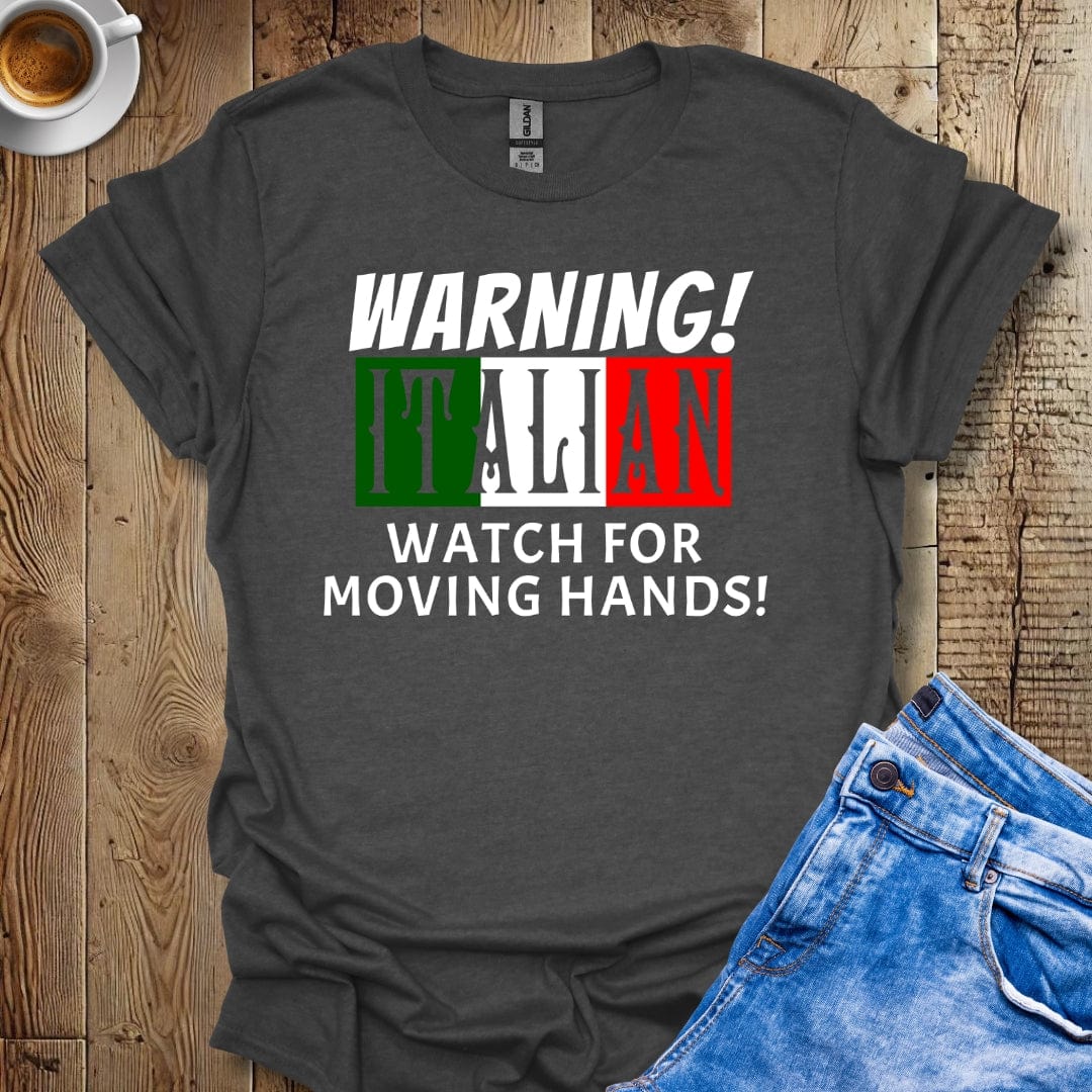 Warning Italian Watch For Moving Hands T-Shirt