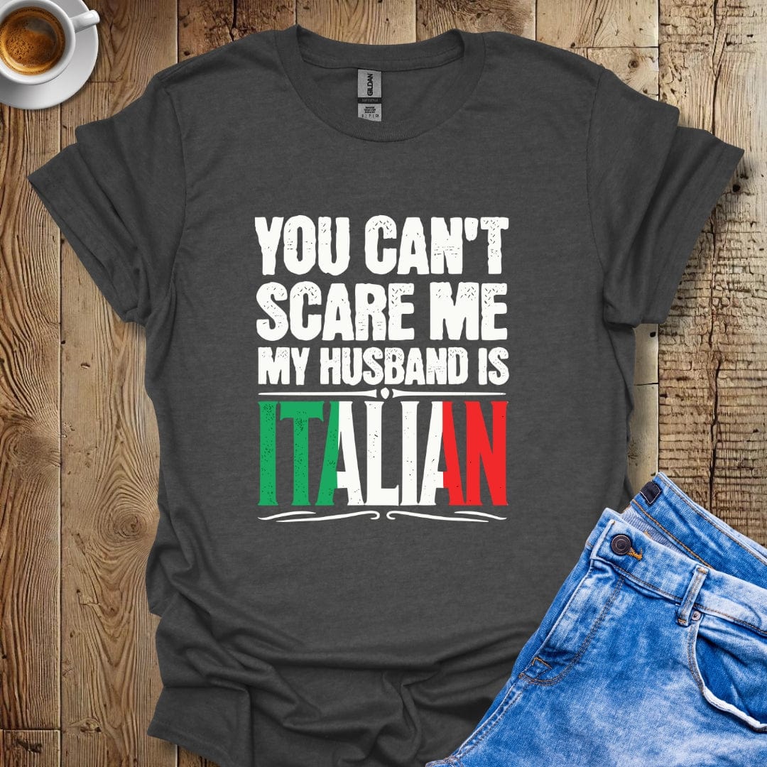 Funny You Can't Scare Me My Husband Is Italian Halloween T-shirt