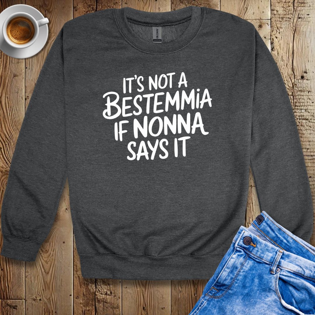 It's Not a Bestemmia if Nonna Says It Sweatshirt