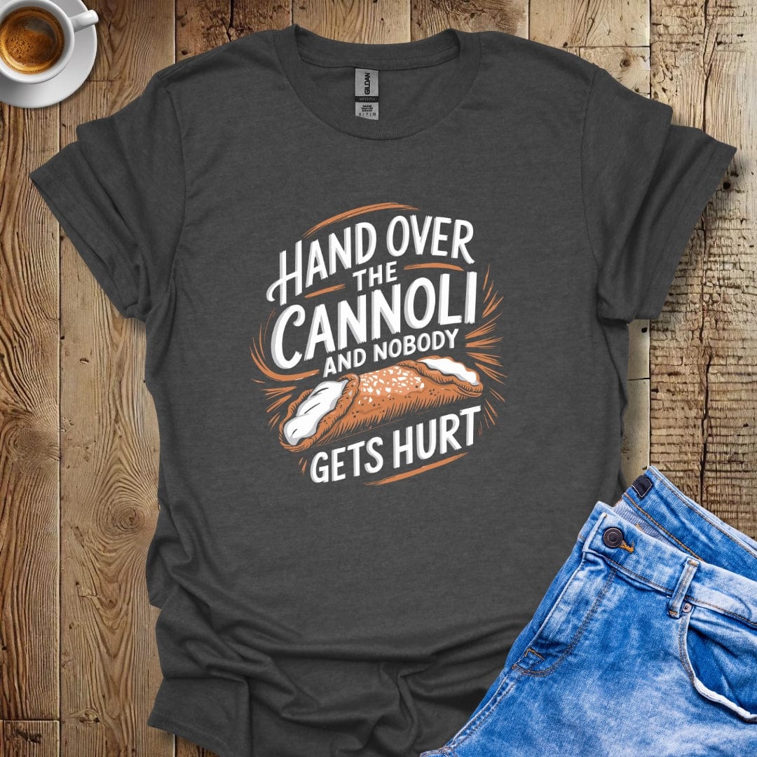 Hand Over the Cannoli and Nobody Gets Hurt T-shirt