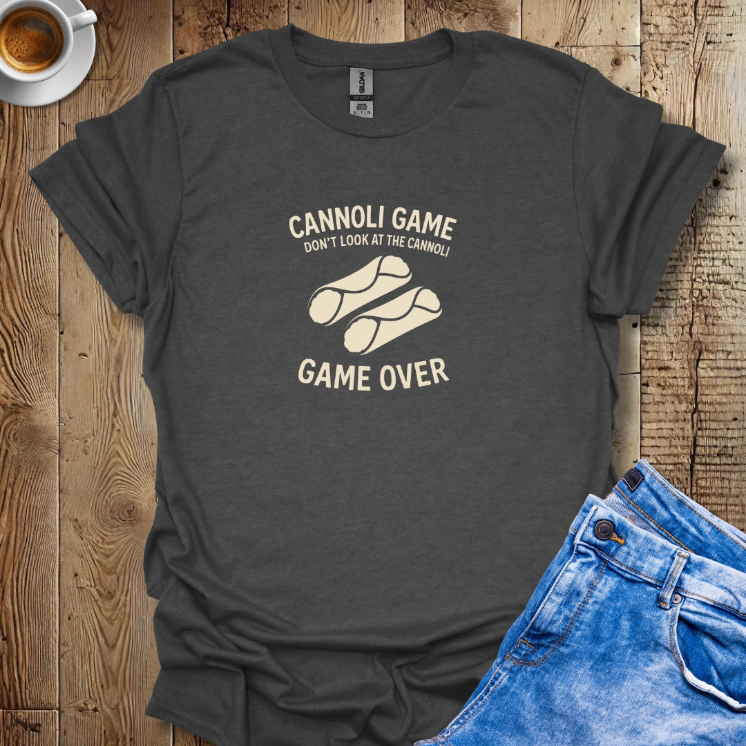 Don't Look at the Cannoli Game T-shirt