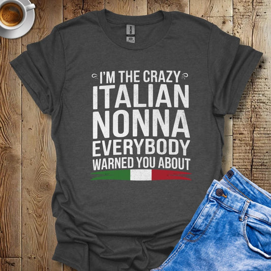 I'm The Crazy Italian Nonna T-shirt