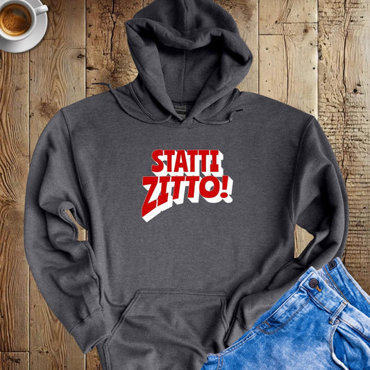 Statti Zitto Hoodie Sweatshirt