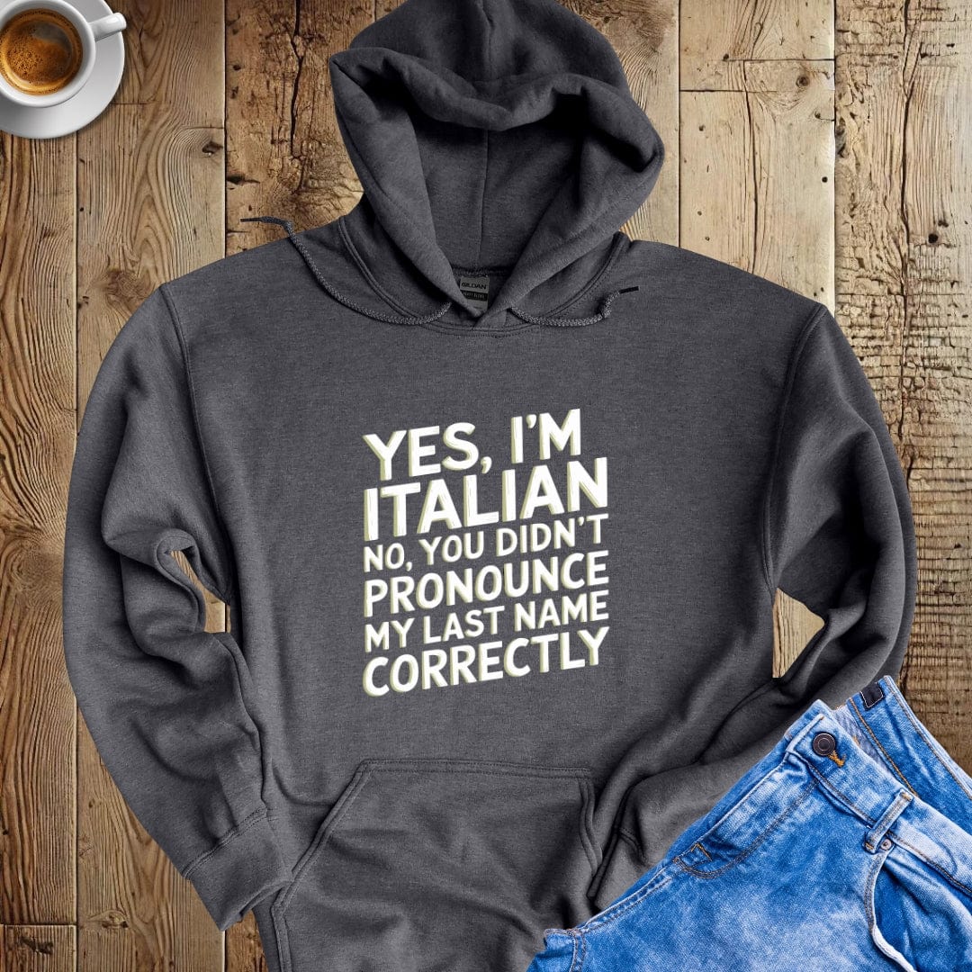 You Didn't Pronounce My Last Name Correctly Hoodie Sweatshirt