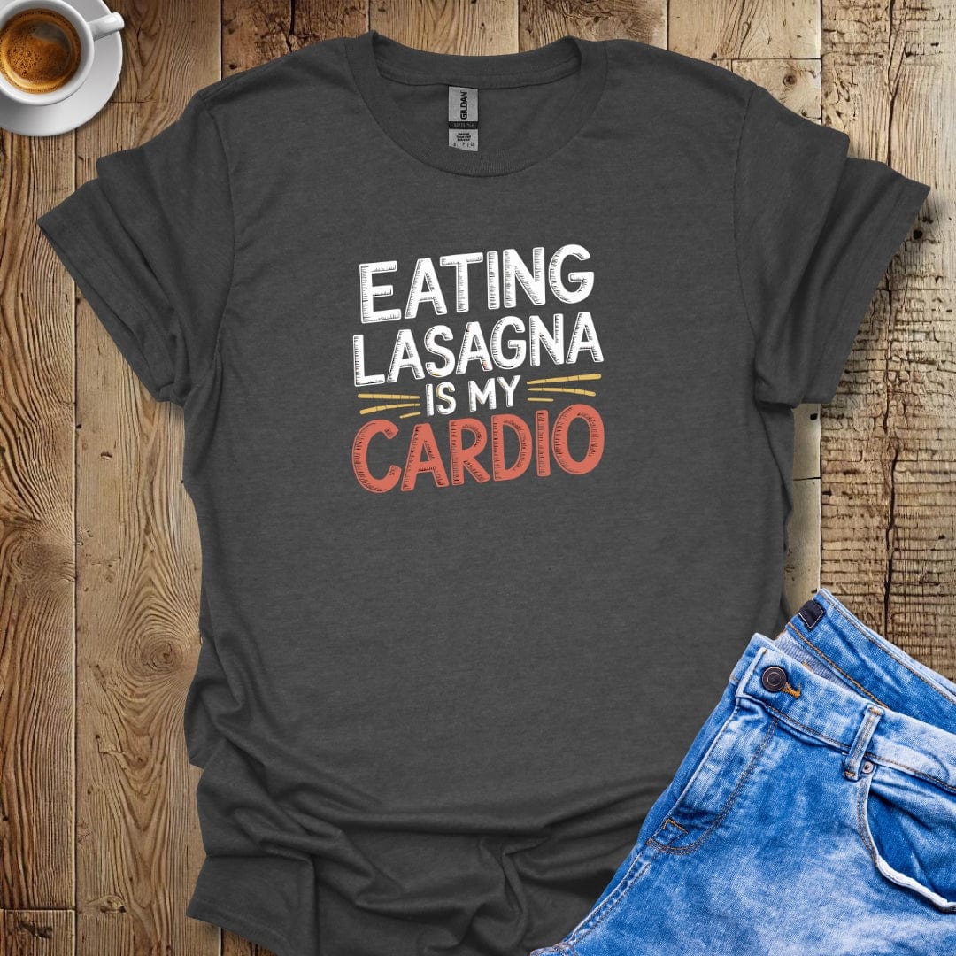 Eating Lasagna Is My Cardio T-shirt