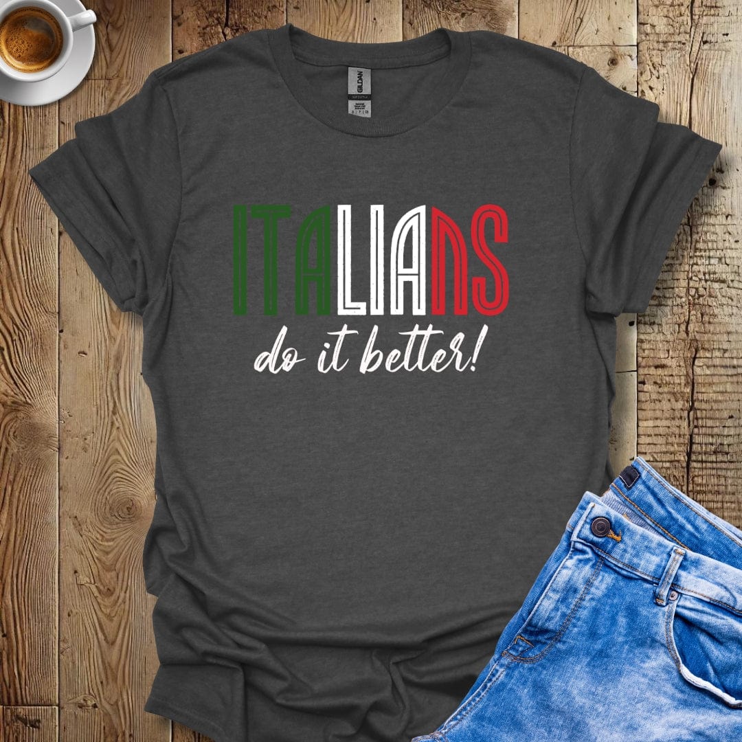 Italians Do it Better T-shirt