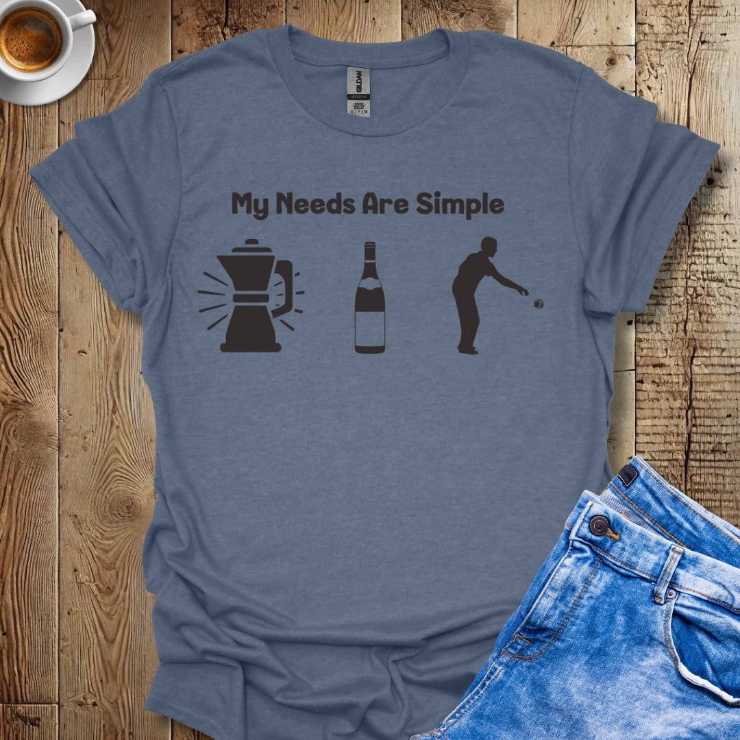 My Needs Are Simple Bocce Player Italian Pride T-shirt