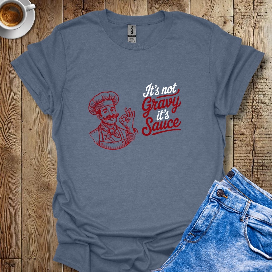 Chef Kiss It's Not Gravy It's Sauce Italian Foodie T-Shirt