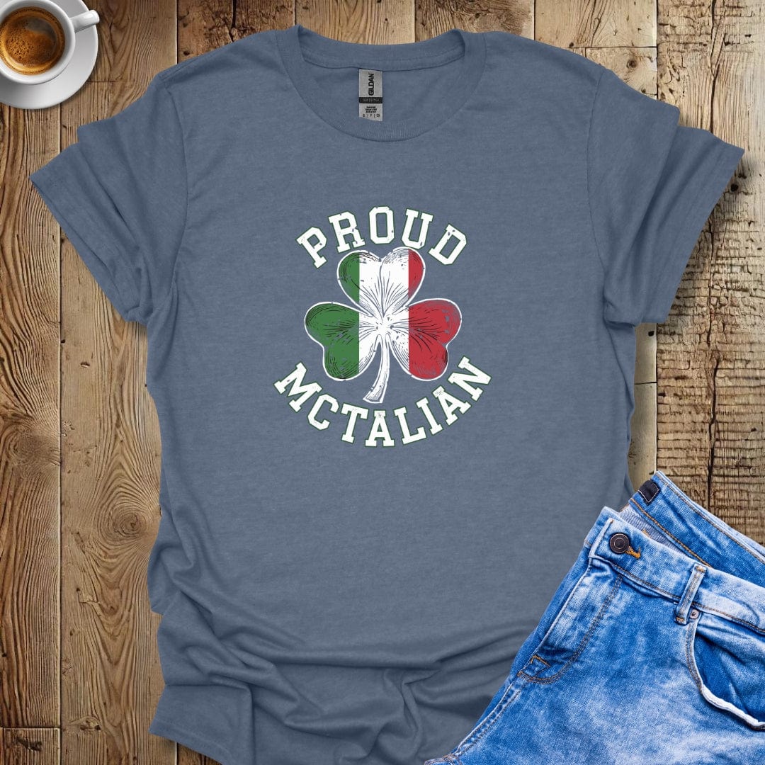 Proud McTalian Half Irish Half Italian T-shirt