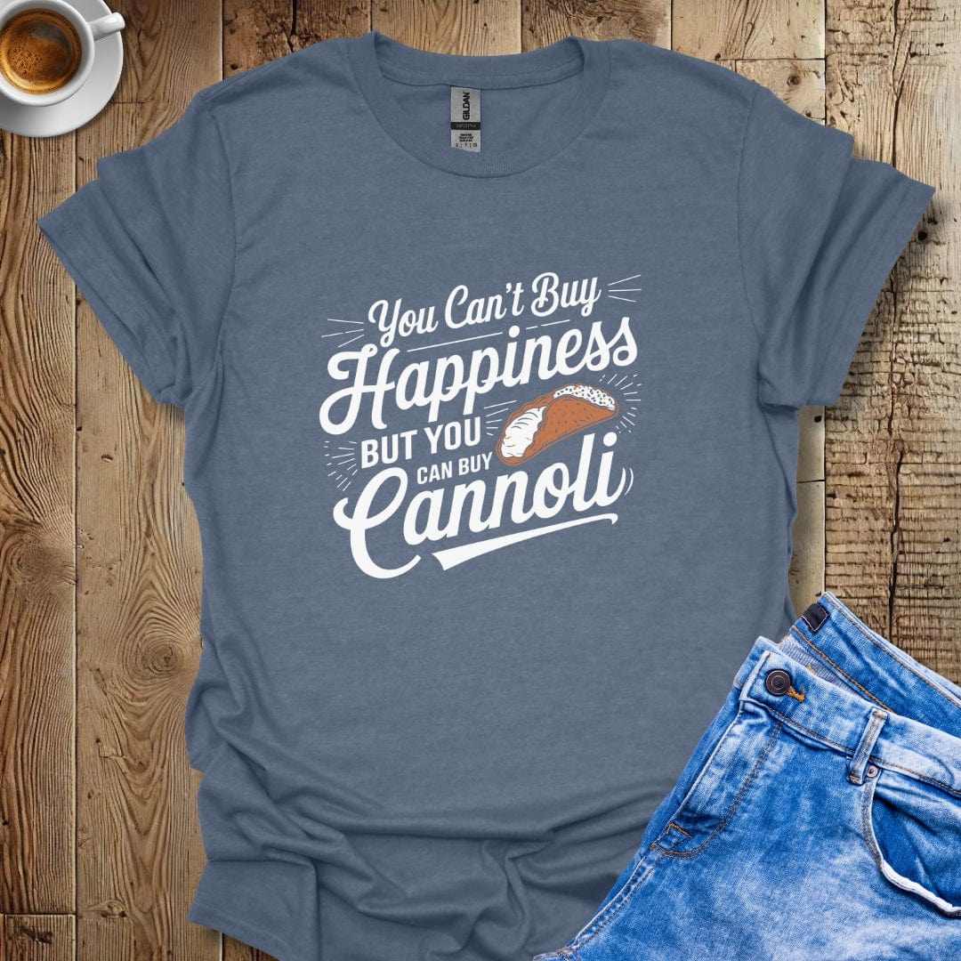 You Can't Buy Happiness But You Can Buy Cannoli T-shirt