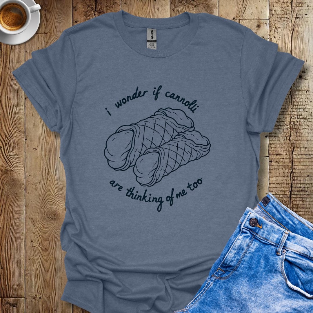 I Wonder if Cannoli Are Thinking of Me Too Italian Food Lover T-Shirt