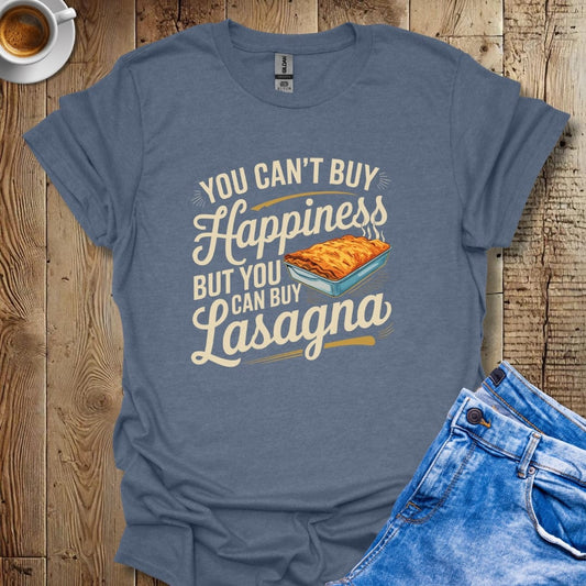 You Can't Buy Happiness But Your Can Buy Lasagna T-shirt