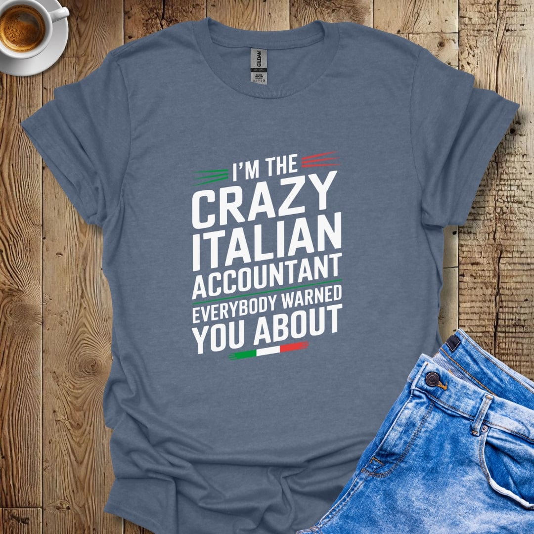 I'm the Crazy Italian Accountant T-shirt