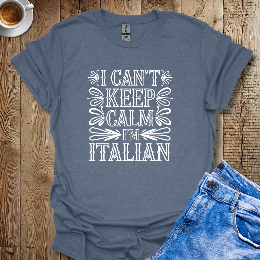 I Can't Keep Calm I'm Italian T-shirt