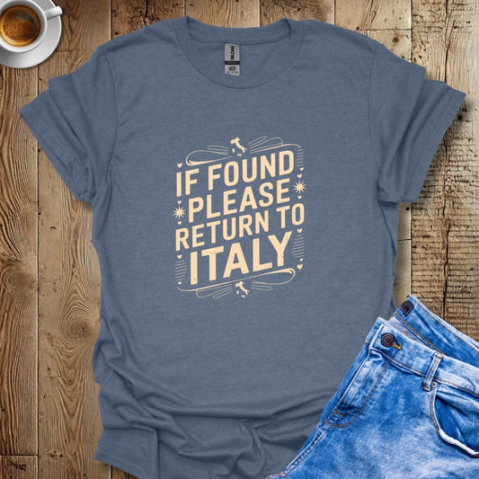 If Found Please Return to Italy T-shirt