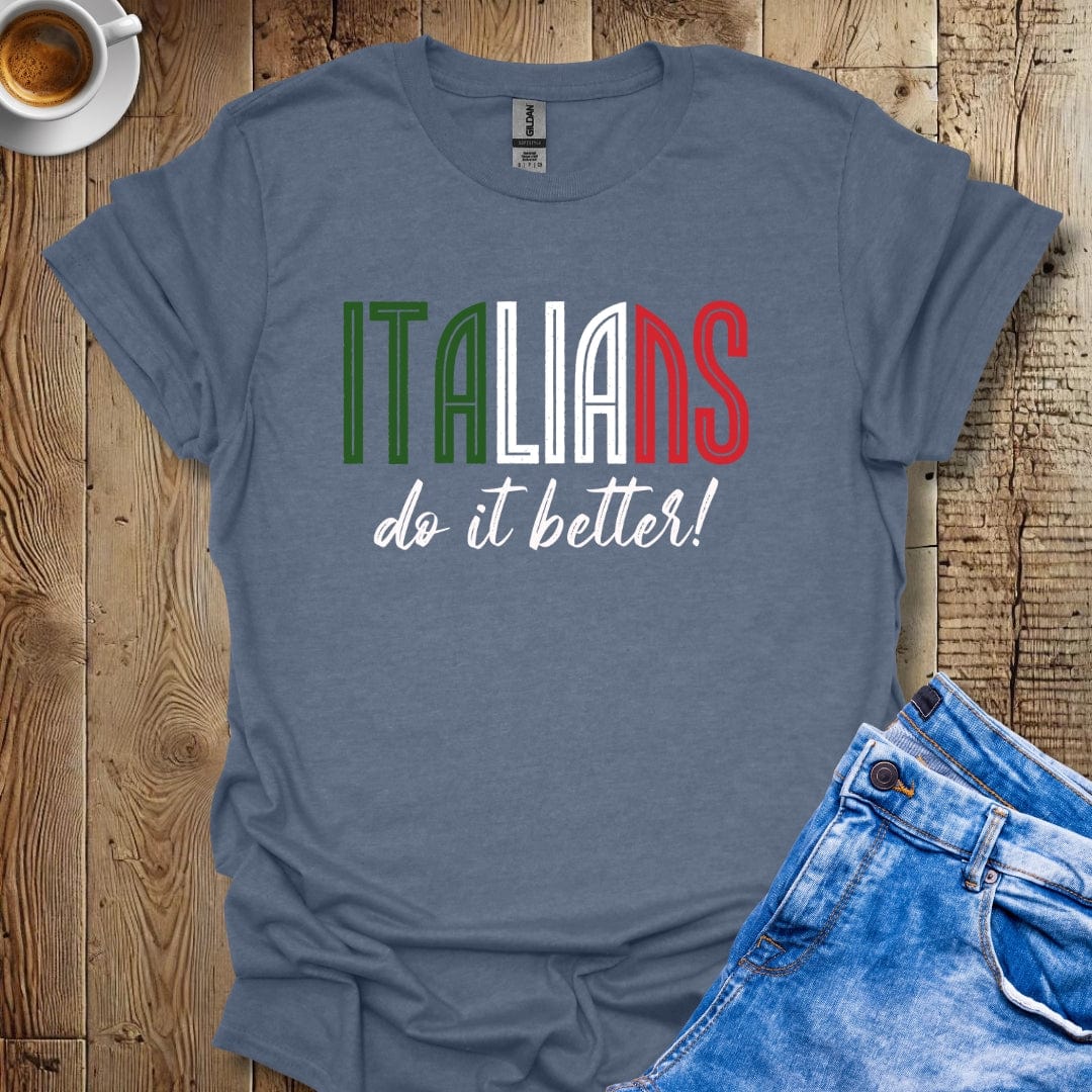 Italians Do it Better T-shirt