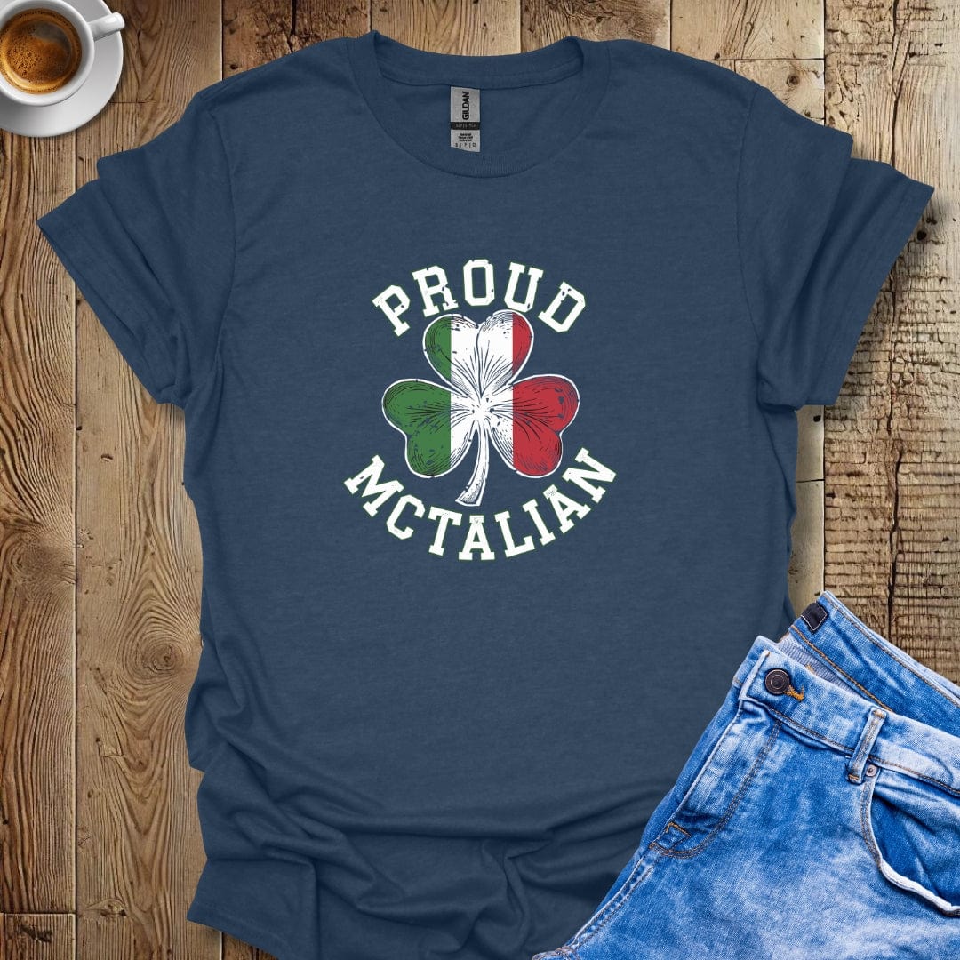 Proud McTalian Half Irish Half Italian T-shirt