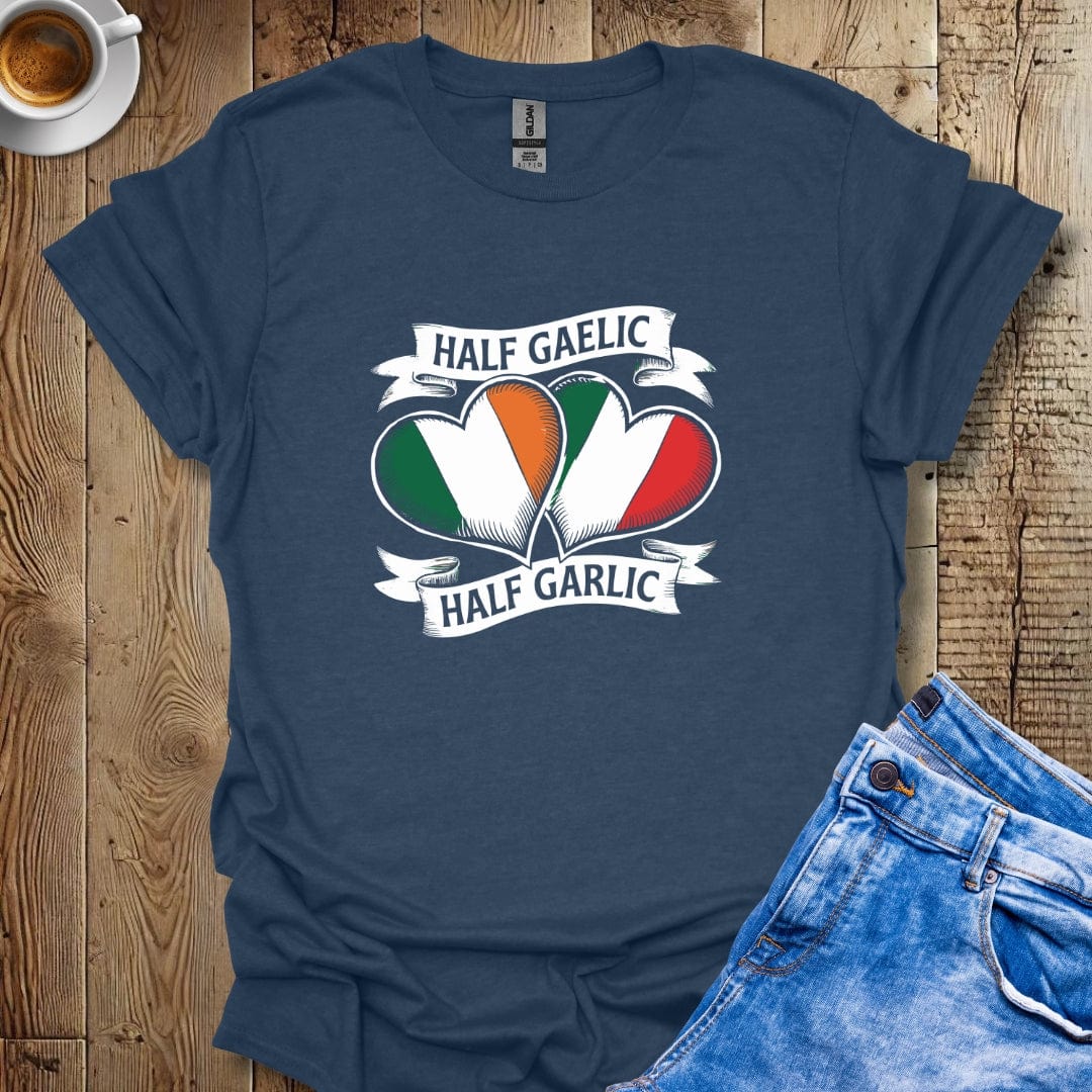 Half Gaelic Half Garlic Italian Irish T-shirt