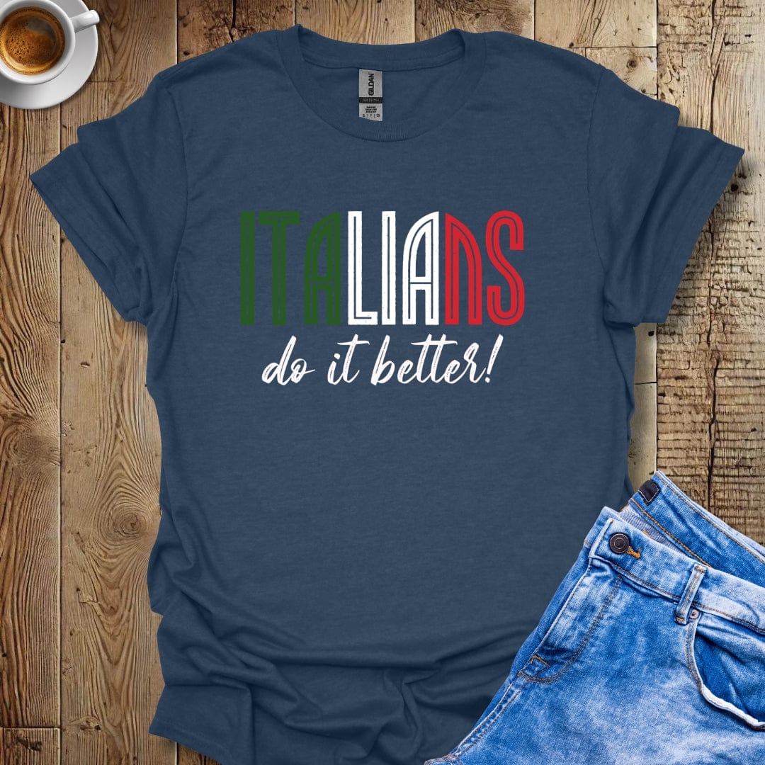 Italians Do it Better T-shirt