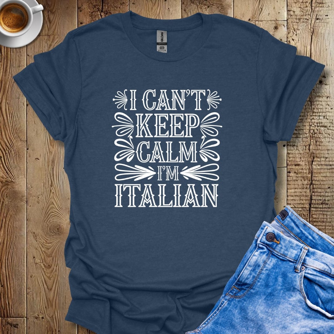 I Can't Keep Calm I'm Italian T-shirt