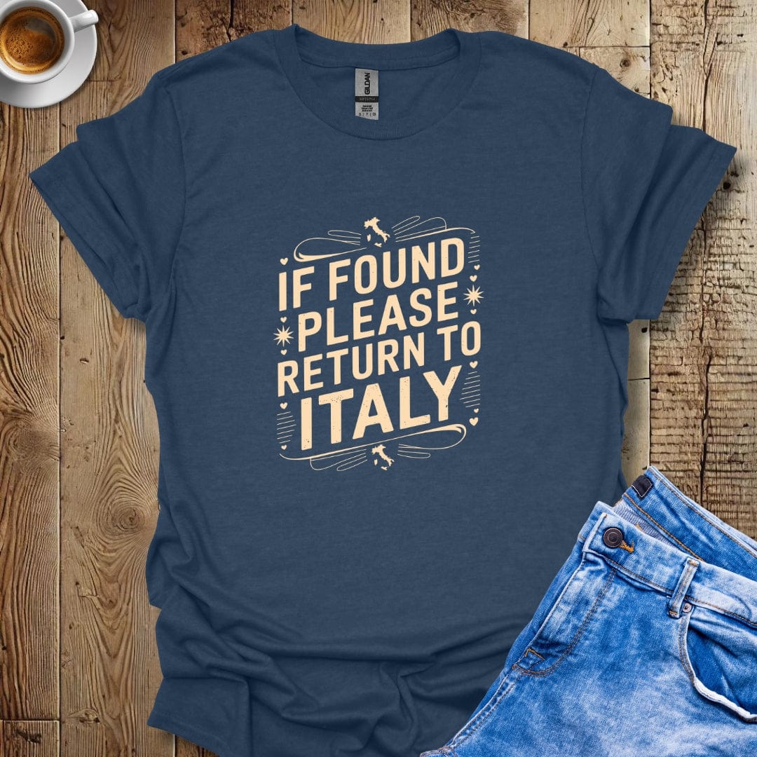 If Found Please Return to Italy T-shirt