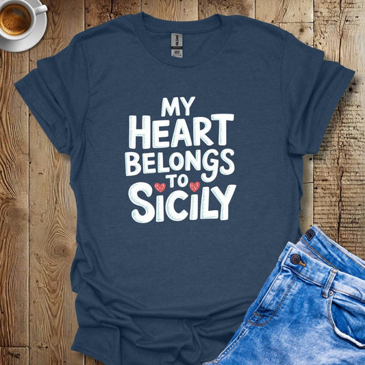 My Heart Belongs to Sicily T-shirt