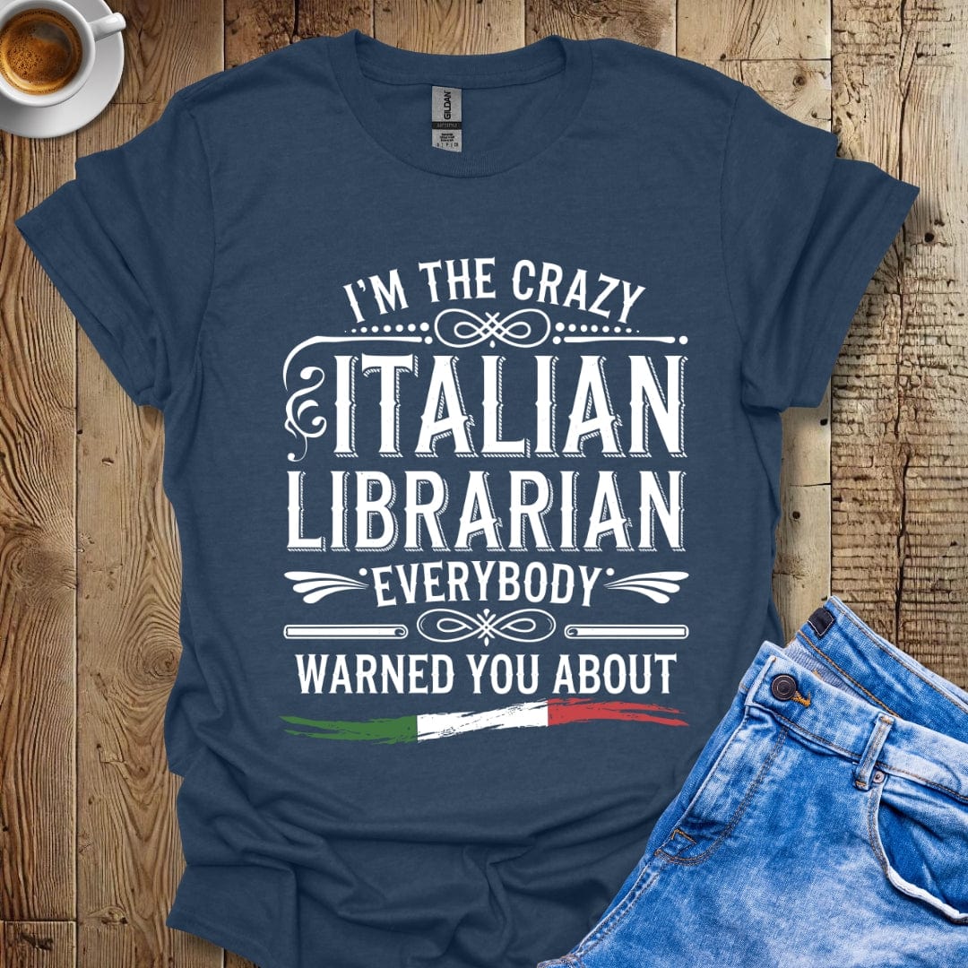 I'm the Crazy Italian Librarian Everybody Warned You About Italian Pride T-shirt