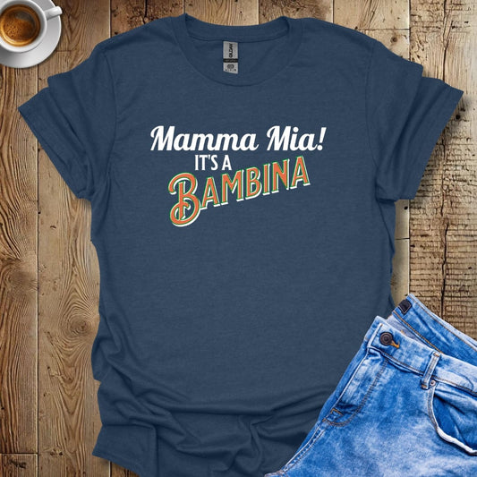 Cute Italian Gender Reveal Mamma Mia It's A Bambina Girl T-shirt