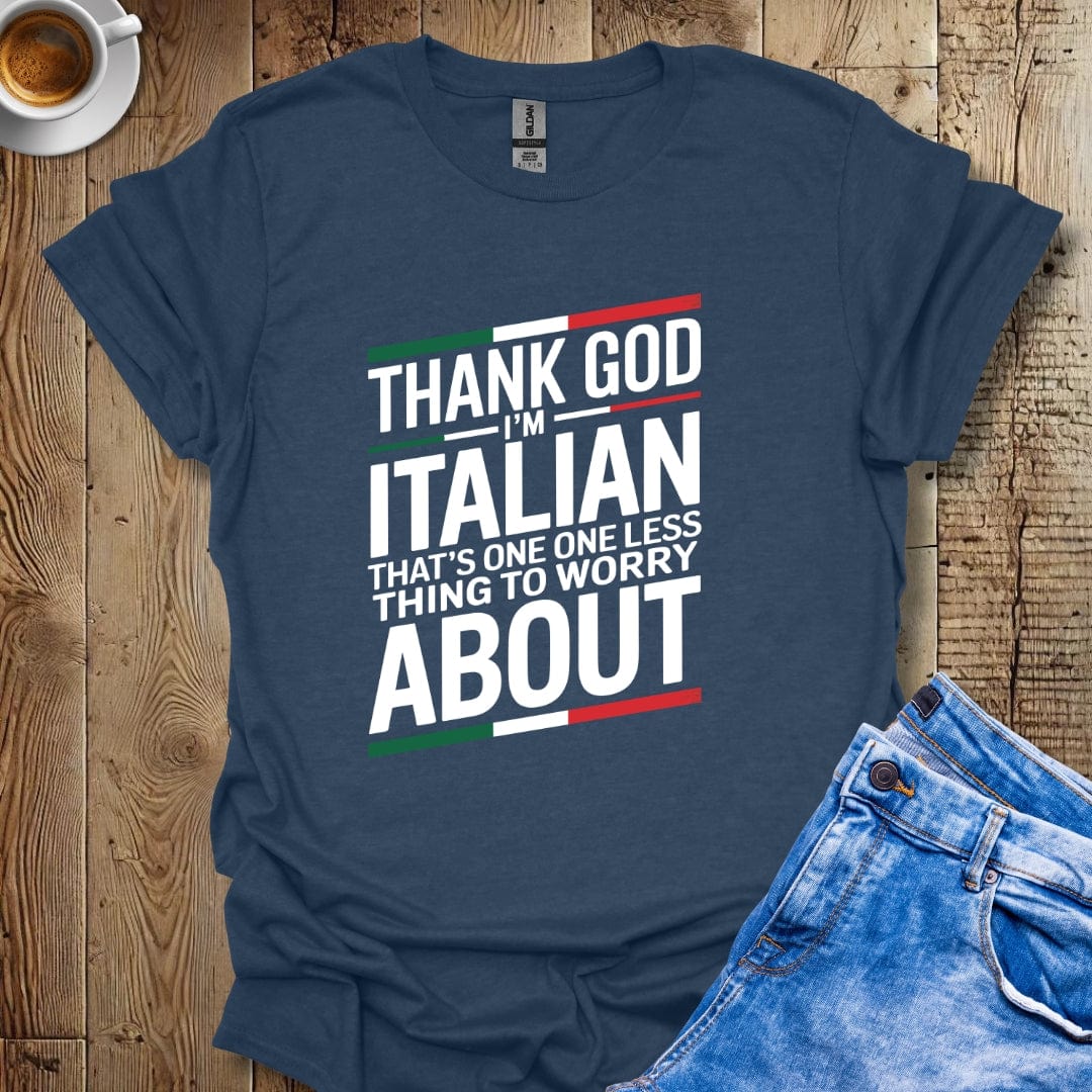 Thank God I'm Italian T-shirt