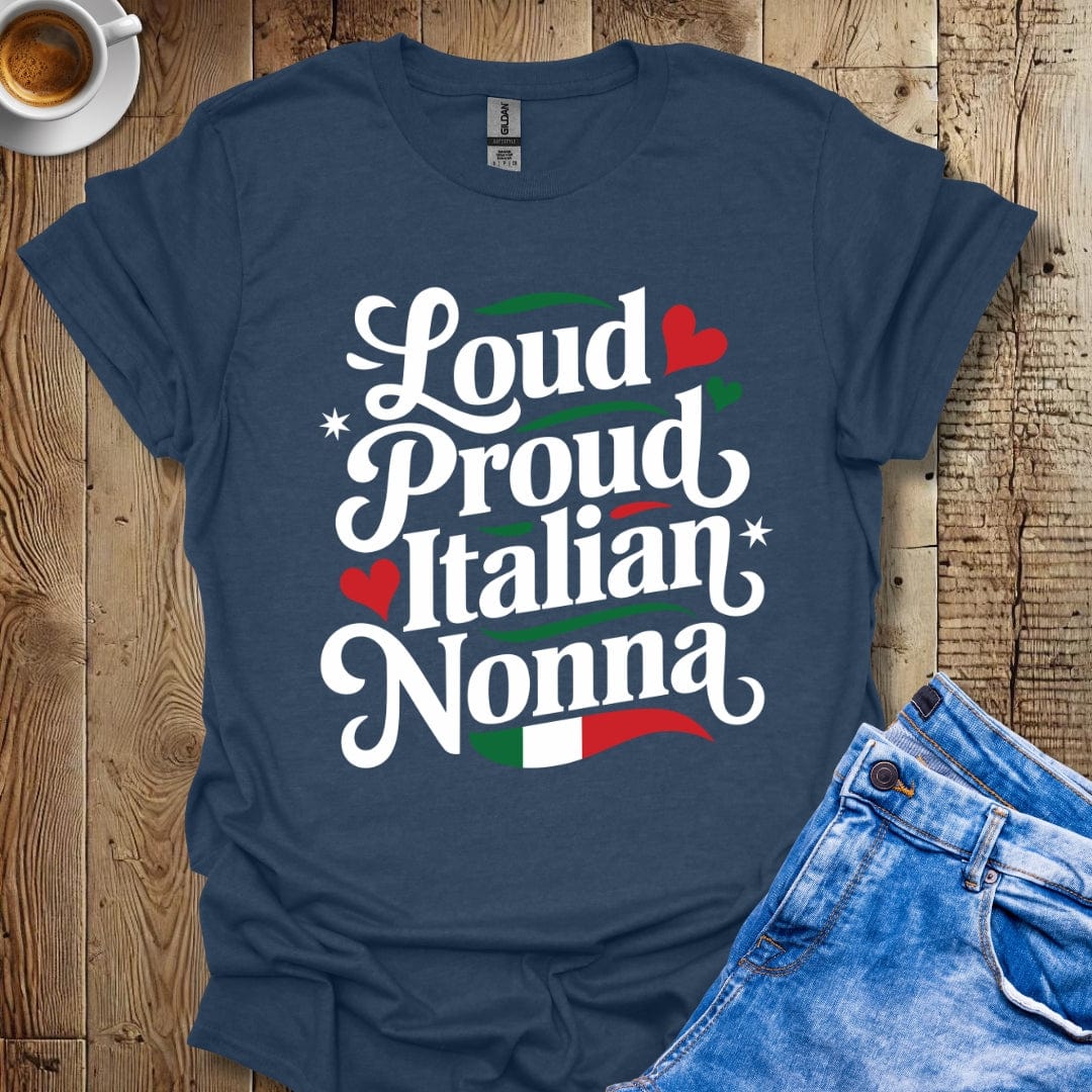 Loud Proud Italian Nonna Italian Pride T-shirt